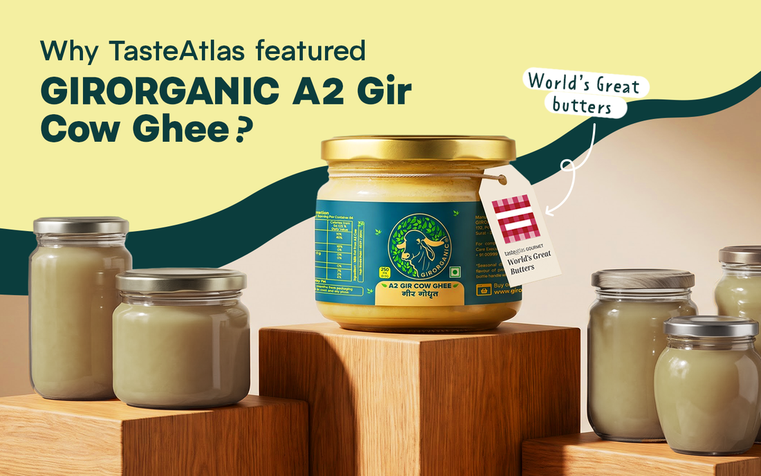 Why TasteAtlas Featured GirOrganic A2 Gir Cow Ghee